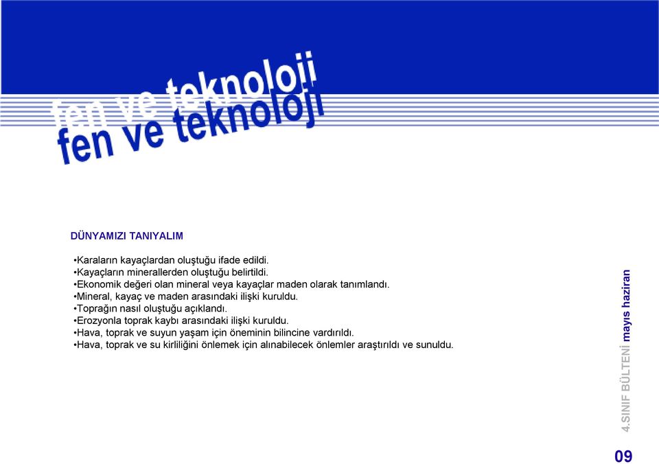 Mineral, kayaç ve maden arasındaki ilişki kuruldu. Toprağın nasıl oluştuğu açıklandı.