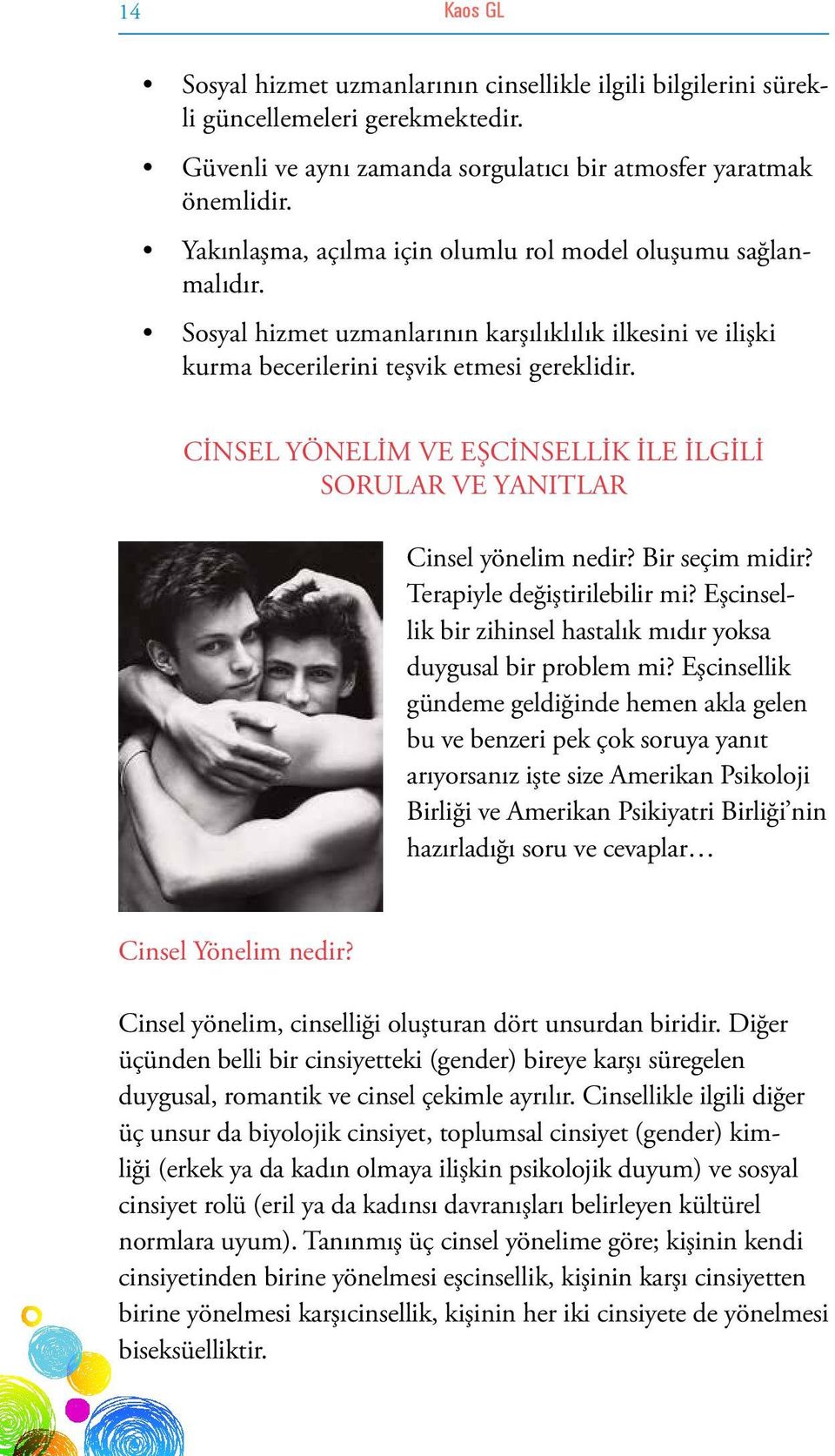 CİNSEL YÖNELİM VE EŞCİNSELLİK İLE İLGİLİ SORULAR VE YANITLAR Cinsel yönelim nedir? Bir seçim midir? Terapiyle değiştirilebilir mi?