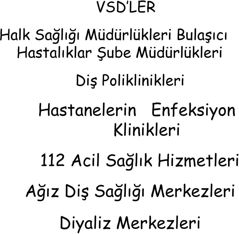 Hastanelerin Enfeksiyon Klinikleri 112 Acil