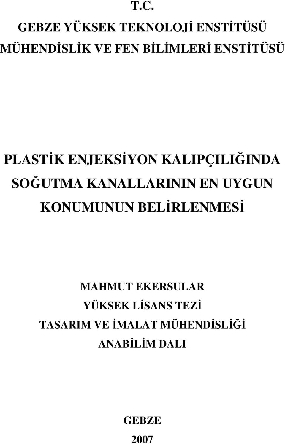 KANALLARININ EN UYGUN KONUMUNUN BELİRLENMESİ MAHMUT EKERSULAR