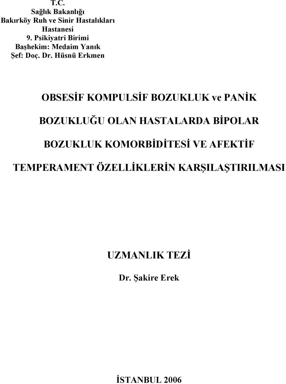 Hüsnü Erkmen 1 OBSESİF KOMPULSİF BOZUKLUK ve PANİK BOZUKLUĞU OLAN HASTALARDA