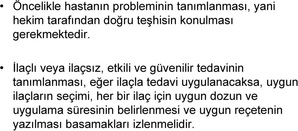 İlaçlı veya ilaçsız, etkili ve güvenilir tedavinin tanımlanması, eğer ilaçla tedavi