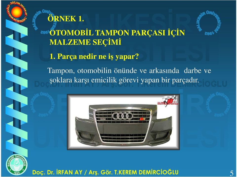 Tampon, otomobilin önünde ve arkasında darbe ve şoklara