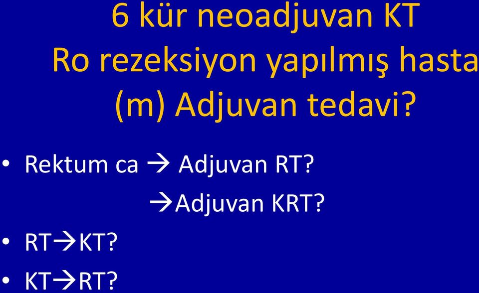 Adjuvan tedavi?