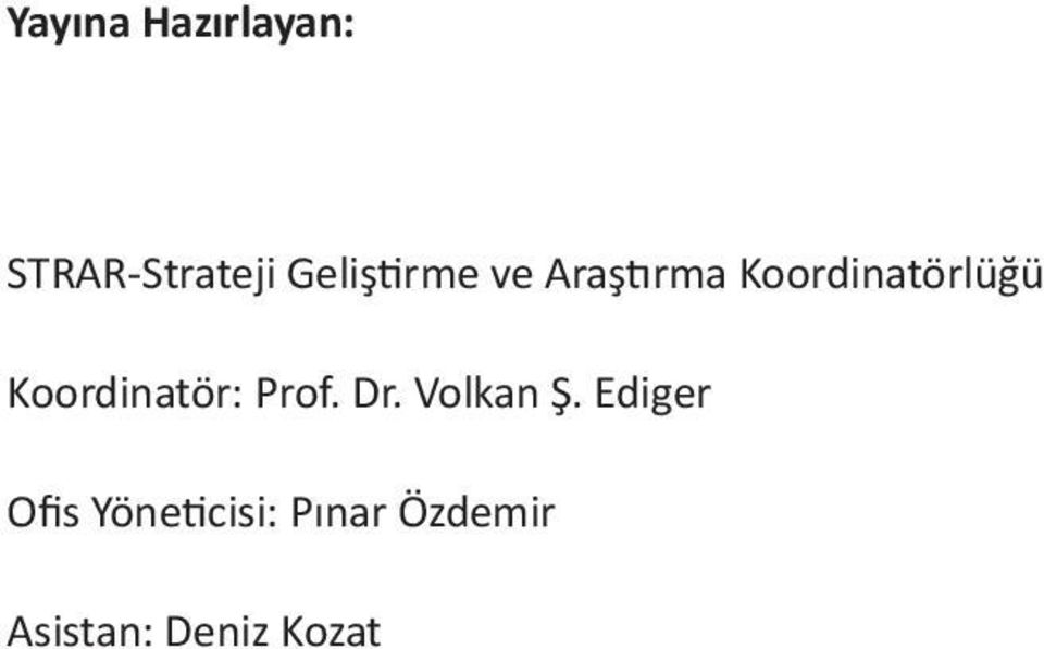 Koordinatör: Prof. Dr. Volkan Ş.