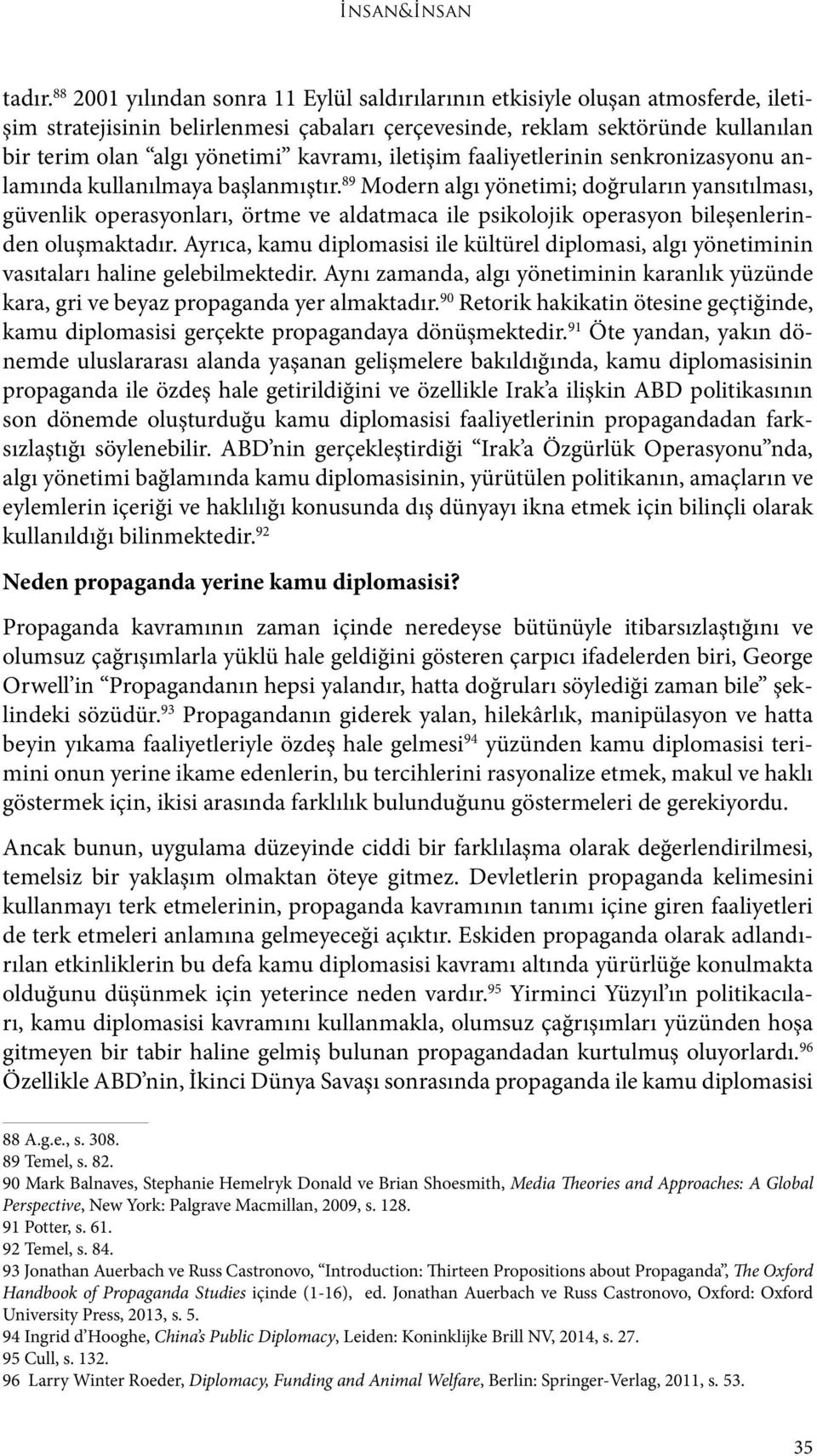 kavramı, iletişim faaliyetlerinin senkronizasyonu anlamında kullanılmaya başlanmıştır.