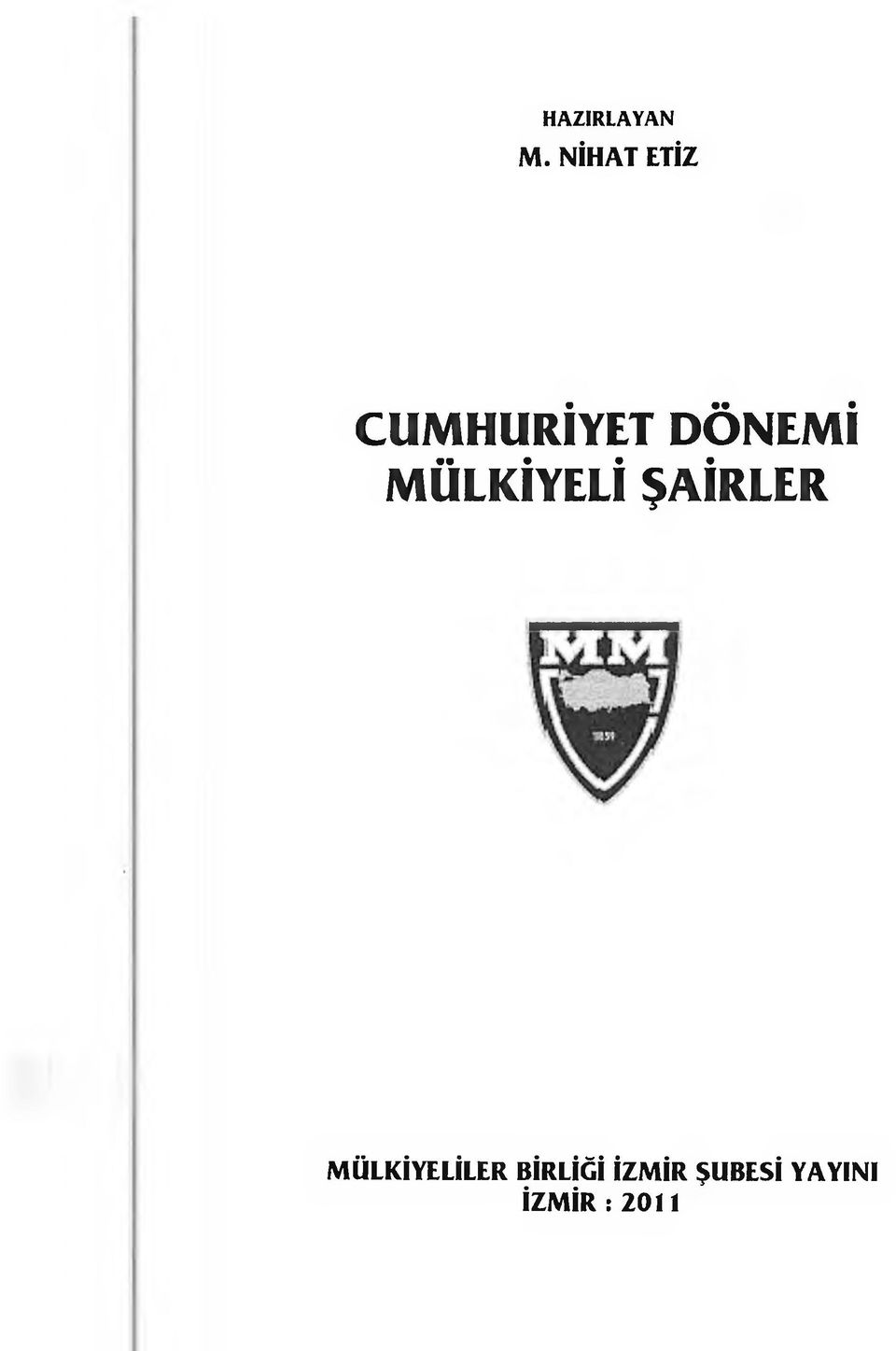 MÜLKİYELİ ŞAİRLER M Ü L K İY E L İL