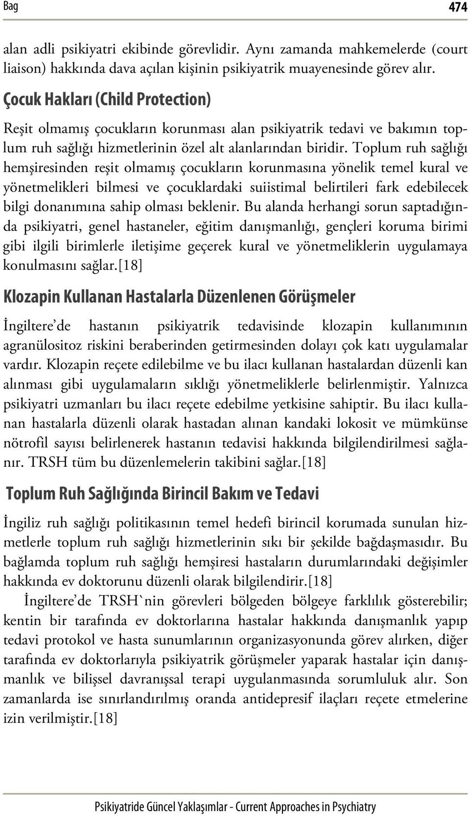 Toplum ruh sağlığı hemşiresinden reşit olmamış çocukların korunmasına yönelik temel kural ve yönetmelikleri bilmesi ve çocuklardaki suiistimal belirtileri fark edebilecek bilgi donanımına sahip