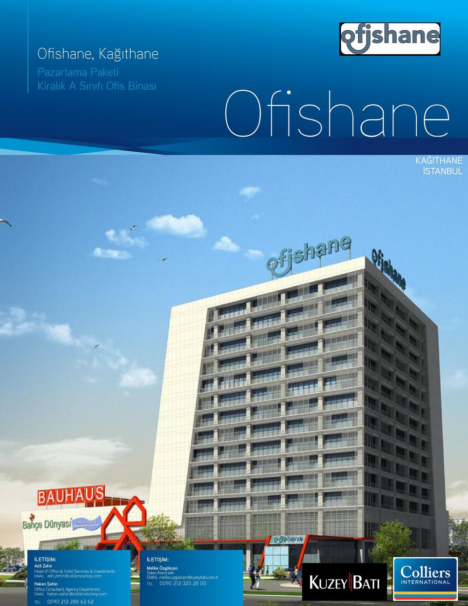 com Hakan Şahin OFİSHANE, Office Consultant, KAĞITHANE Agency Department PAZARLAMA PAKETİ EMAIL hakan.