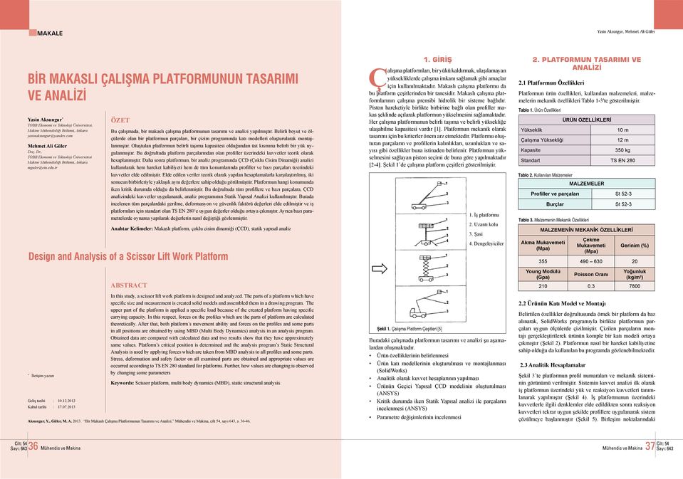 elirli bout ve ölçülerde olan bir platformun parçaları, bir çizim programında katı modelleri oluşturularak montajlanmıştır.