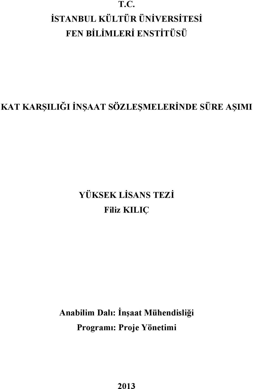 SÜRE AŞIMI YÜKSEK LİSANS TEZİ Filiz KILIÇ Anabilim