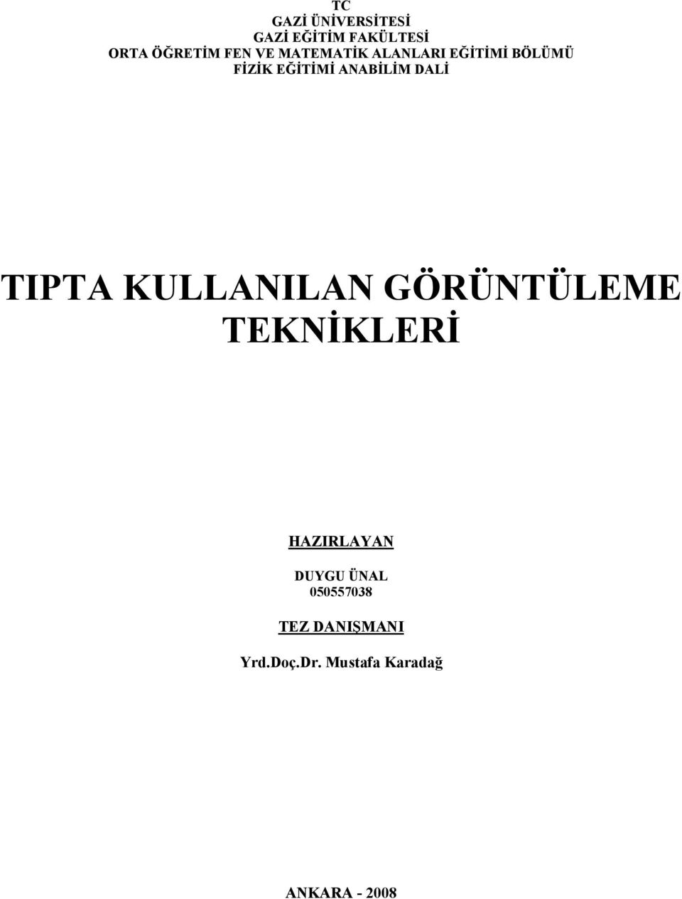 TIPTA KULLANILAN GÖRÜNTÜLEME TEKNİKLERİ HAZIRLAYAN DUYGU ÜNAL