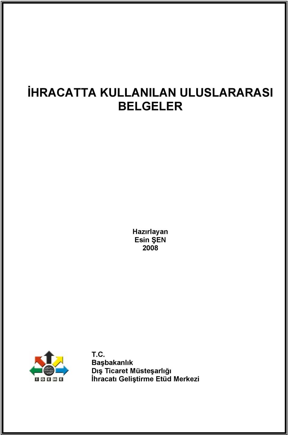 C. Başbakanlık Dış Ticaret