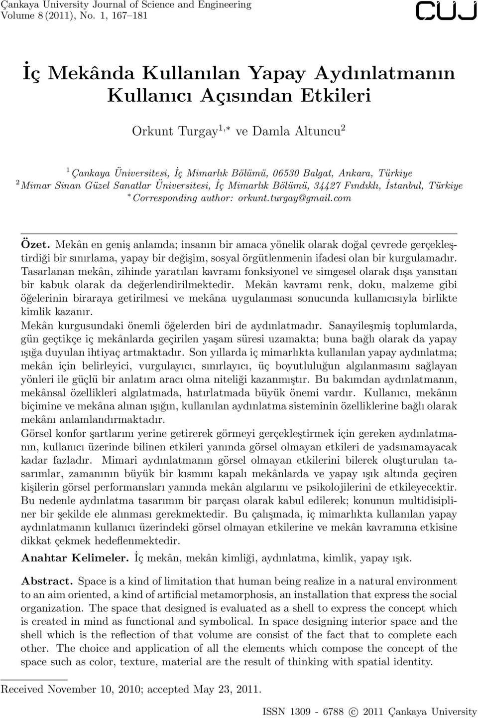 Sinan Güzel Sanatlar Üniversitesi, İç Mimarlık Bölümü, 34427 Fındıklı, İstanbul, Türkiye Corresponding author: orkunt.turgay@gmail.com Özet.