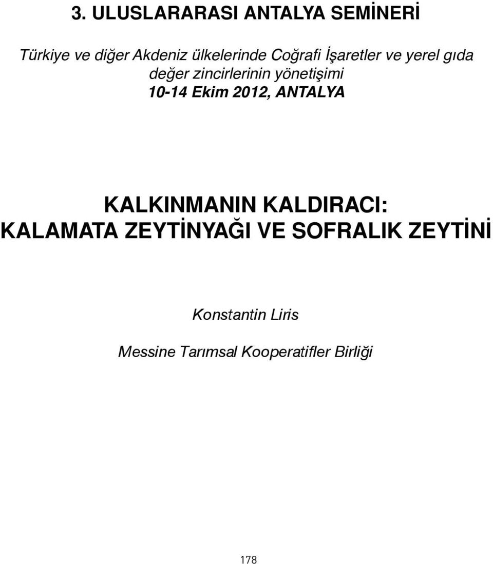 Ekim 2012, ANTALYA KALKINMANIN KALDIRACI: KALAMATA ZEYTİNYAĞI VE