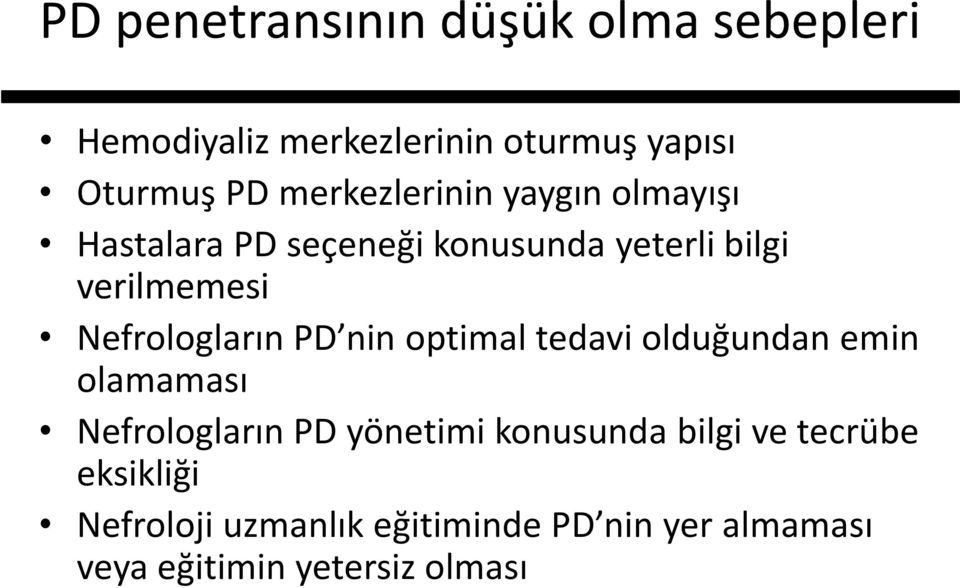 Nefrologların PD nin optimal tedavi olduğundan emin olamaması Nefrologların PD yönetimi