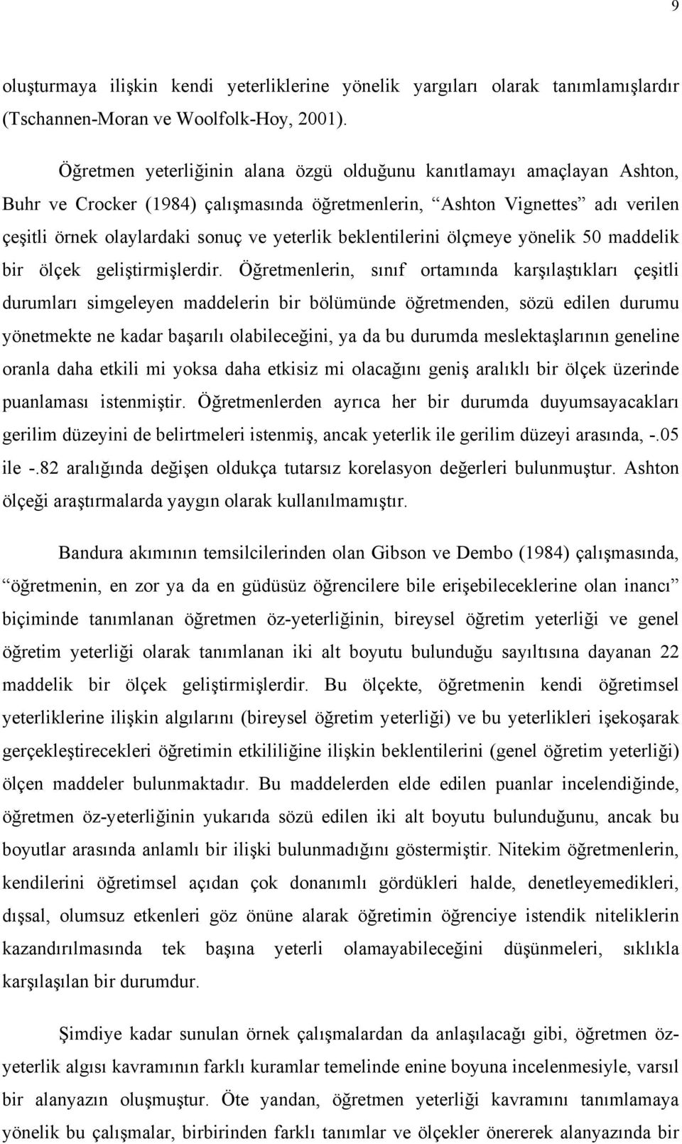 beklentilerini ölçmeye yönelik 50 maddelik bir ölçek geliştirmişlerdir.