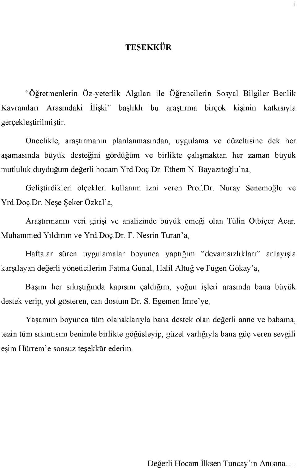 Ethem N. Bayazıtoğlu na, Geliştirdikleri ölçekleri kullanım izni veren Prof.Dr.