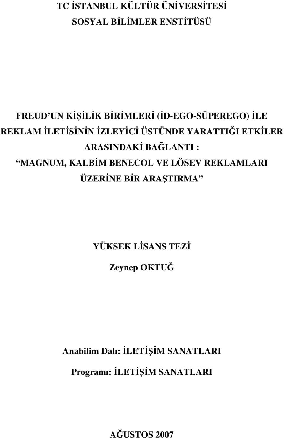 BAĞLANTI : MAGNUM, KALBİM BENECOL VE LÖSEV REKLAMLARI ÜZERİNE BİR ARAŞTIRMA YÜKSEK