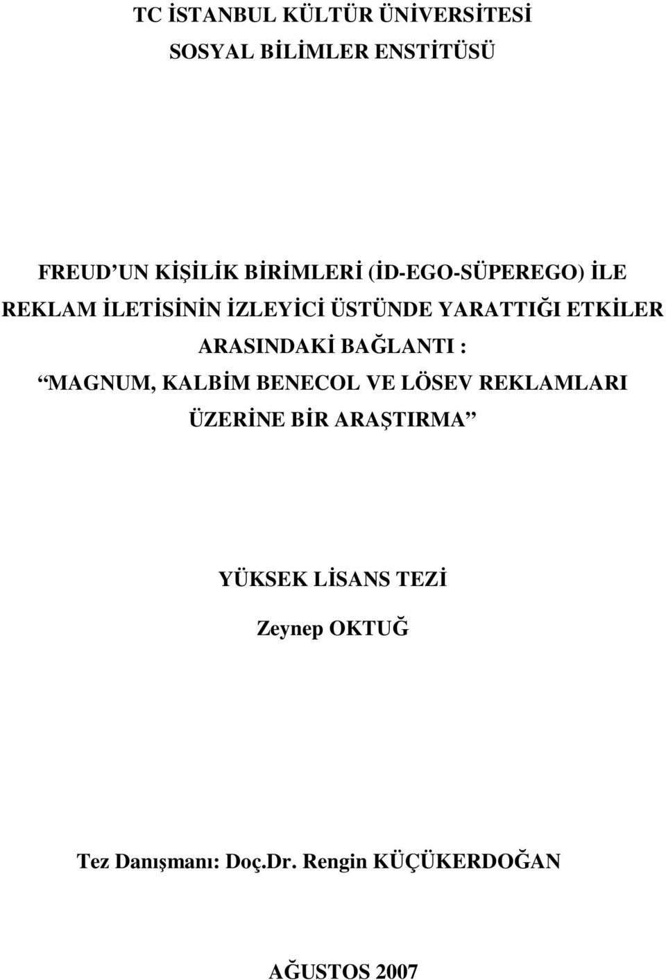 ETKİLER ARASINDAKİ BAĞLANTI : MAGNUM, KALBİM BENECOL VE LÖSEV REKLAMLARI ÜZERİNE