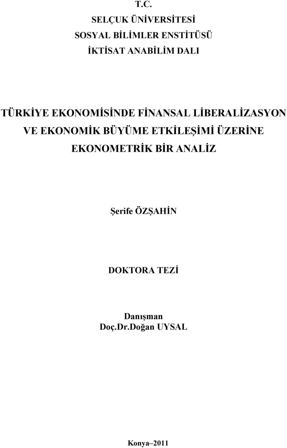 EKONOMİK BÜYÜME ETKİLEŞİMİ ÜZERİNE EKONOMETRİK BİR ANALİZ