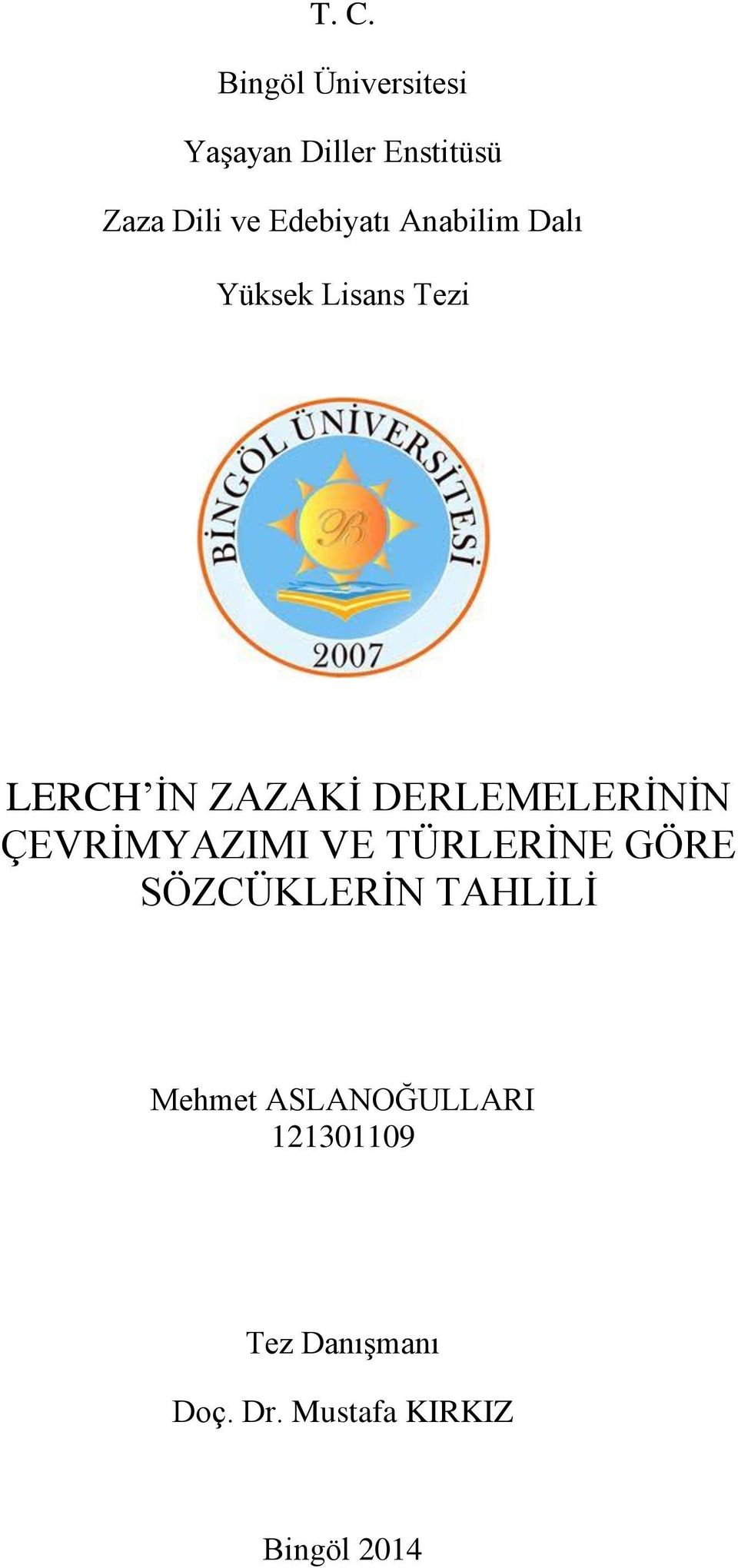 DERLEMELERİNİN ÇEVRİMYAZIMI VE TÜRLERİNE GÖRE SÖZCÜKLERİN TAHLİLİ