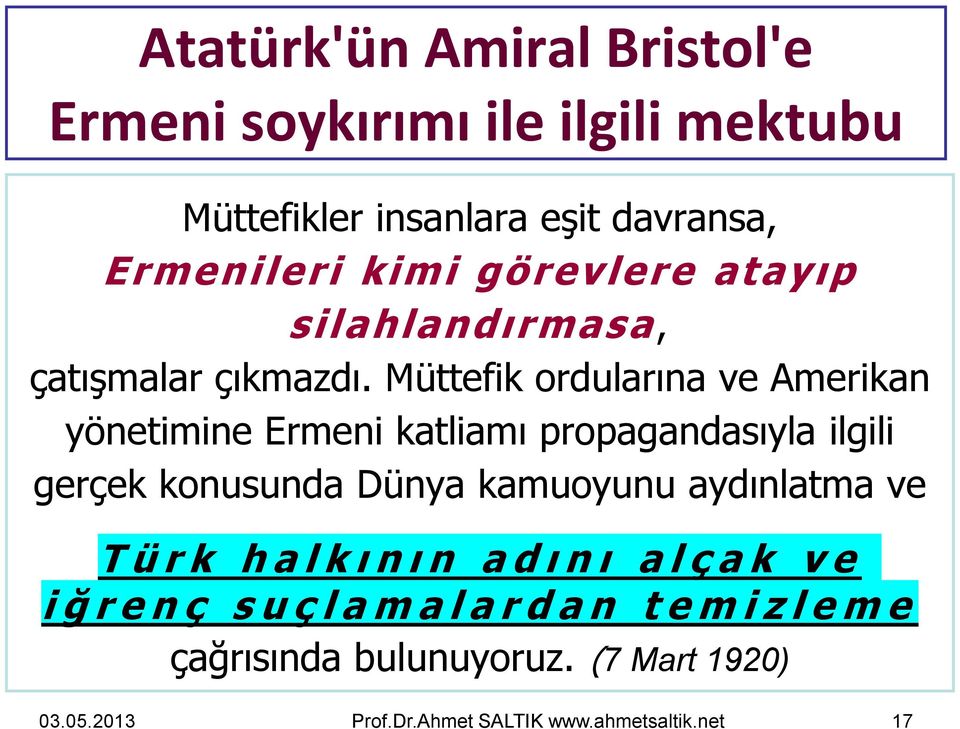 Müttefik ordularına ve Amerikan yönetimine Ermeni katliamı propagandasıyla ilgili gerçek konusunda Dünya kamuoyunu