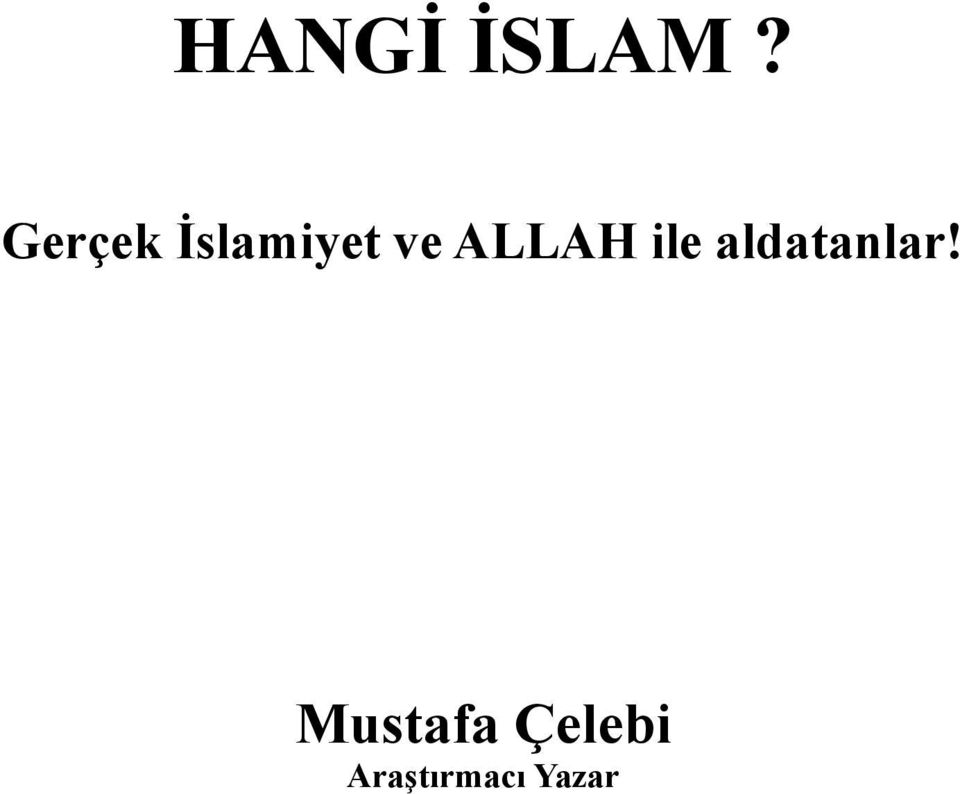 ALLAH ile aldatanlar!