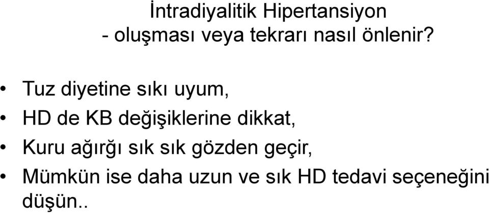 Tuz diyetine sıkı uyum, HD de KB değiģiklerine