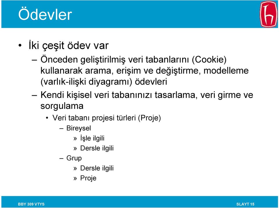 kişisel veri tabanınızı tasarlama, veri girme ve sorgulama Veri tabanı projesi türleri