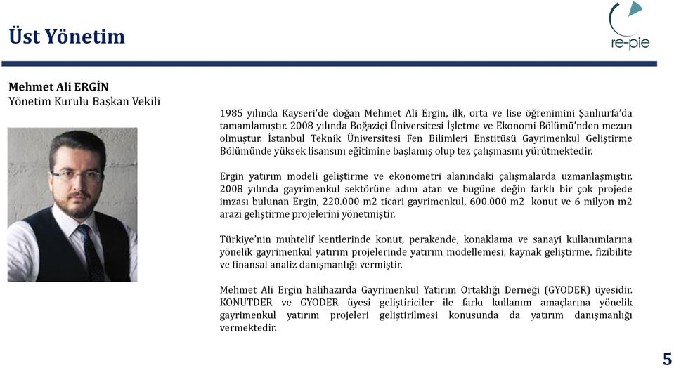 İstanbul Teknik Üniversitesi Fen Bilimleri Enstitüsü Gayrimenkul Geliştirme Bölümünde yüksek lisansını eğitimine başlamış olup tez çalışmasını yürütmektedir.