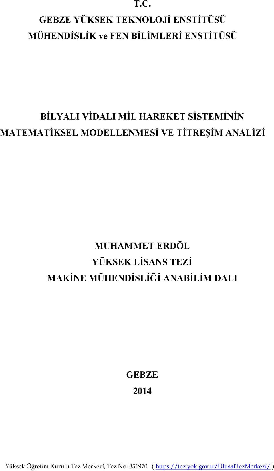 MUHAMMET ERDÖL YÜKSEK LİSANS TEZİ MAKİNE MÜHENDİSLİĞİ ANABİLİM DALI GEBZE 2014