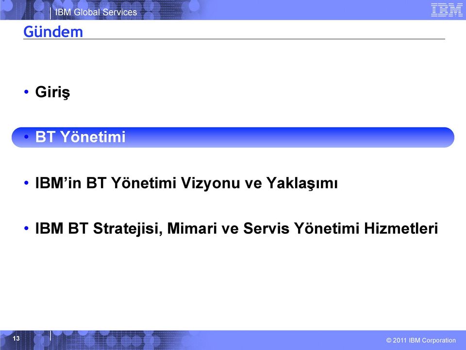 ve Yaklaşımı IBM BT Stratejisi,