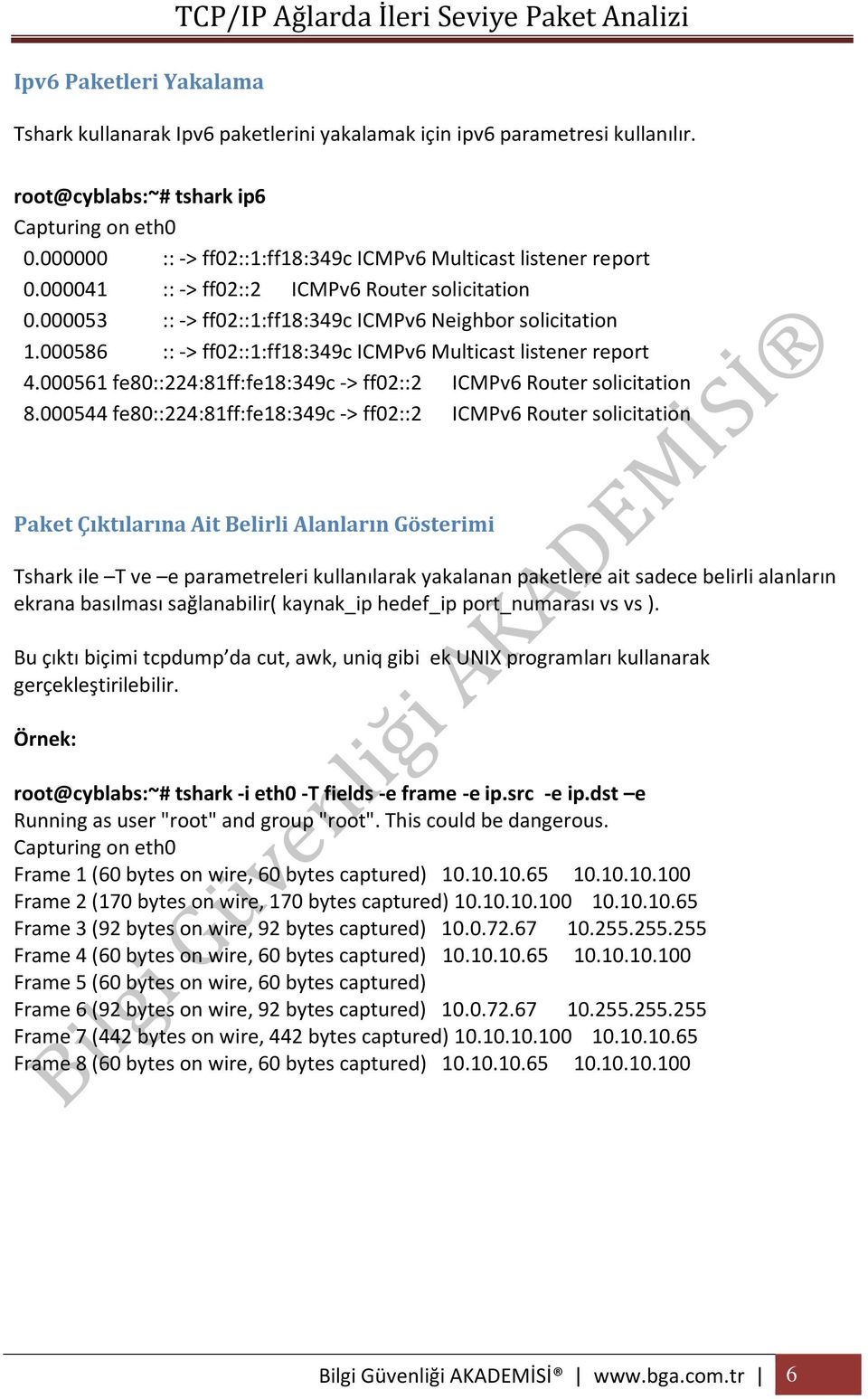 000586 :: -> ff02::1:ff18:349c ICMPv6 Multicast listener report 4.000561 fe80::224:81ff:fe18:349c -> ff02::2 ICMPv6 Router solicitation 8.