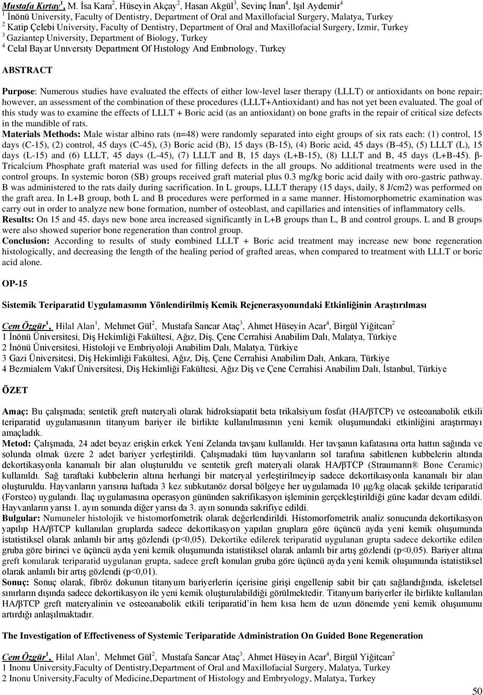 University, Faculty of Dentistry, Department of Oral and Maxillofacial Surgery, Izmir, Turkey 3 Gaziantep University, Department of Biology, Turkey 4 Celal Bayar Unıversıty Department Of Hıstology