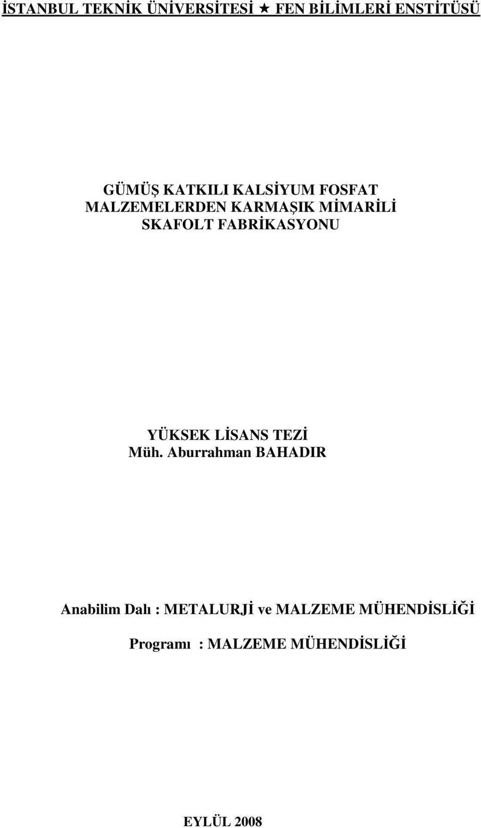 FABRİKASYONU YÜKSEK LİSANS TEZİ Müh.