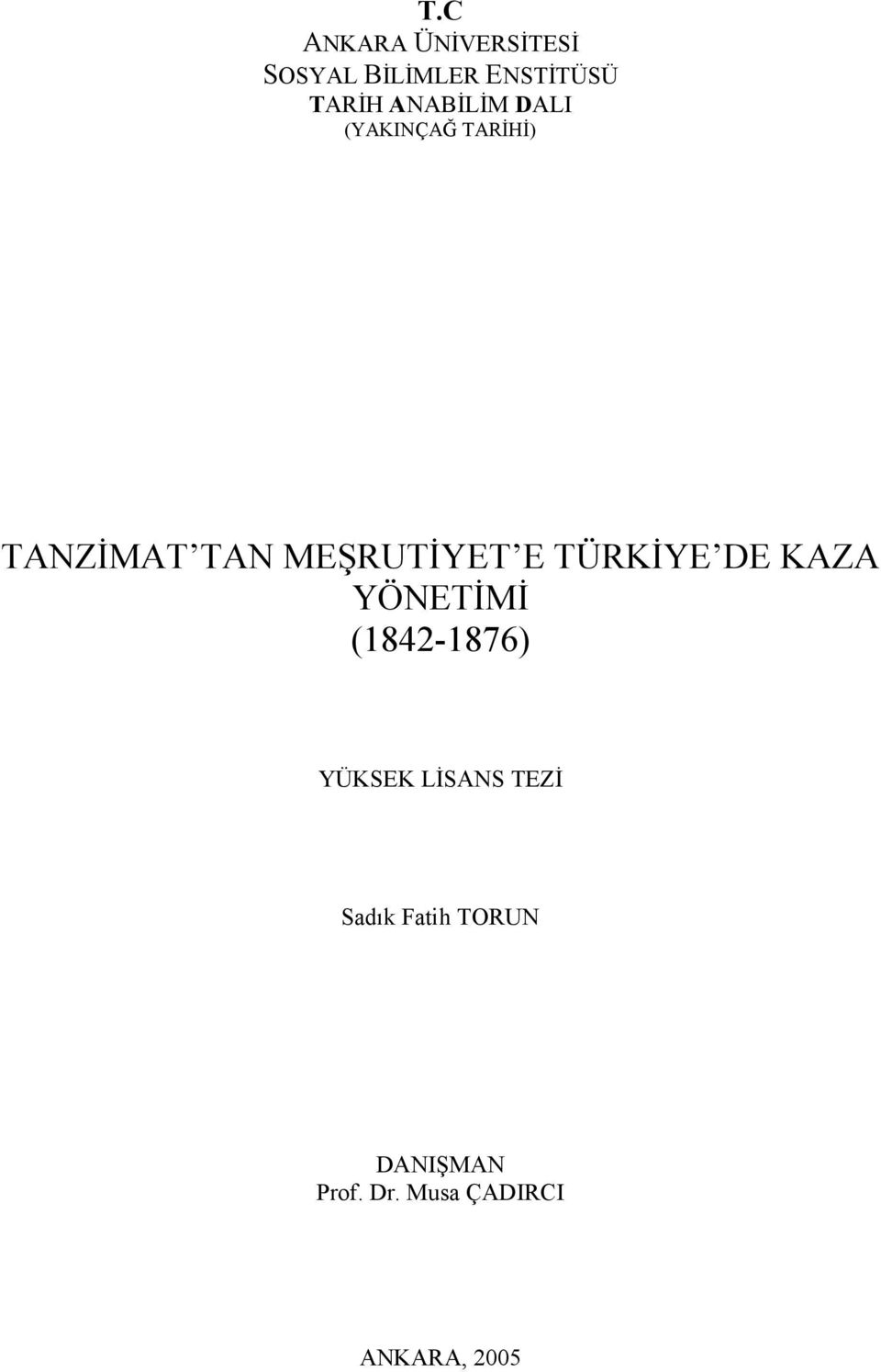 TÜRKİYE DE KAZA YÖNETİMİ (1842-1876) YÜKSEK LİSANS TEZİ