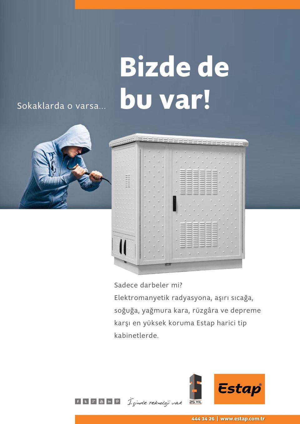 Elektromanyetik radyasyona, aşırı sıcağa, soğuğa,