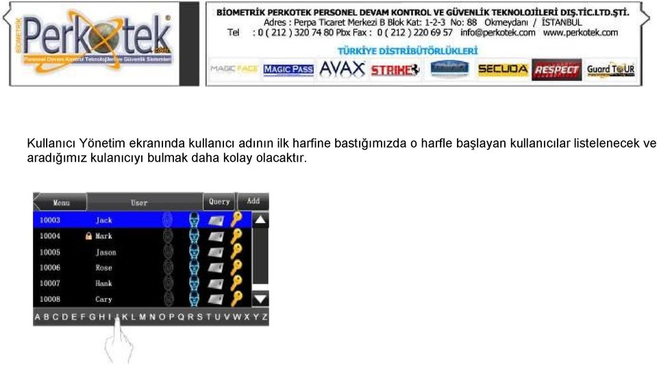 başlayan kullanıcılar listelenecek ve