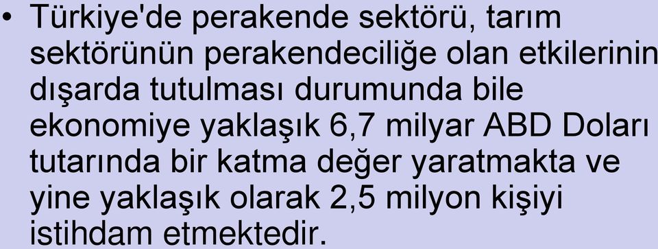 yaklaşık 6,7 milyar ABD Doları tutarında bir katma değer