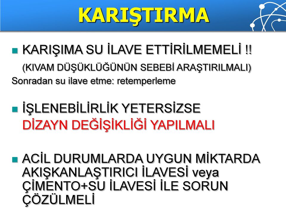 retemperleme İŞLENEBİLİRLİK YETERSİZSE DİZAYN DEĞİŞİKLİĞİ YAPILMALI