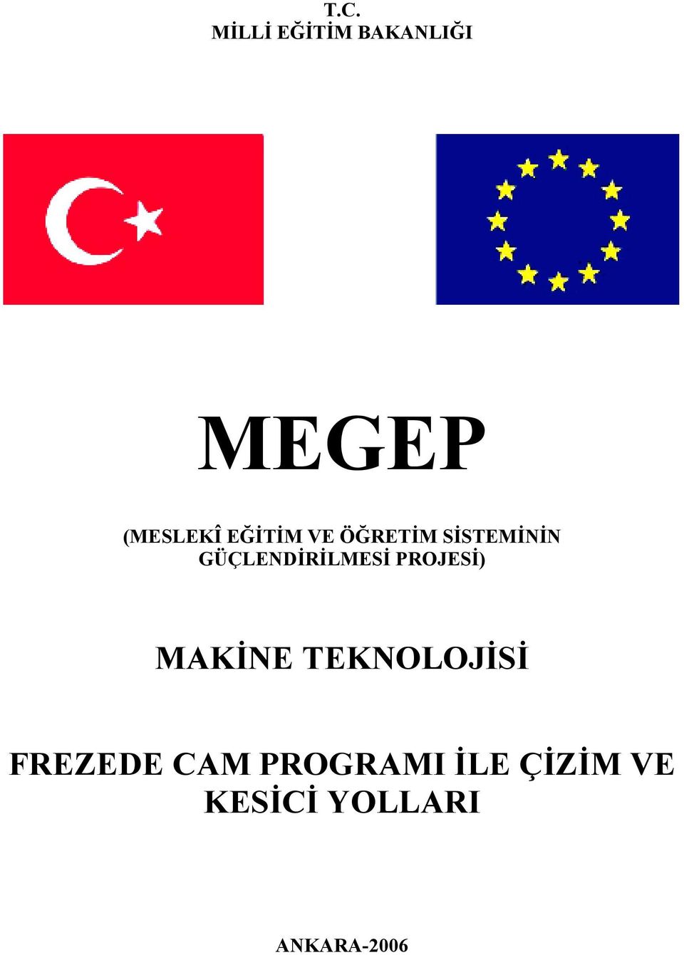 GÜÇLENDİRİLMESİ PROJESİ) MAKİNE TEKNOLOJİSİ