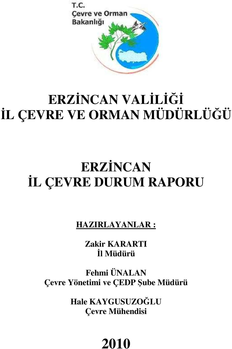 Zakir KARARTI İl Müdürü Fehmi ÜNALAN Çevre