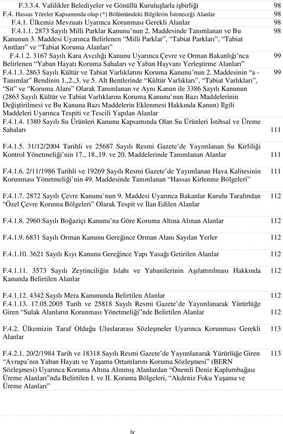 Maddesi Uyarınca Belirlenen Milli Parklar, Tabiat Parkları, Tabiat Anıtları ve Tabiat Koruma Alanları F.4.1.2.