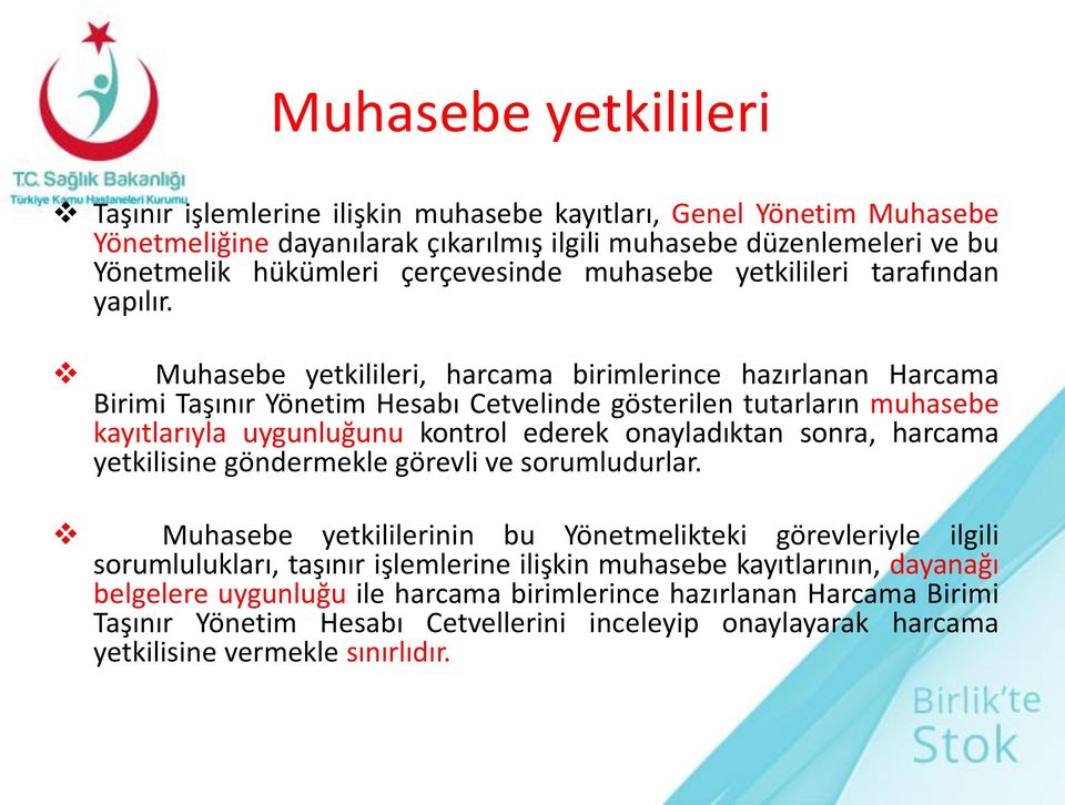 Muhasebe yetkilileri, harcama birimlerince hazırlanan Harcama Birimi Taşınır Yönetim Hesabı Cetvelinde gösterilen tutarların muhasebe kayıtlarıyla uygunluğunu kontrol ederek onayladıktan sonra,