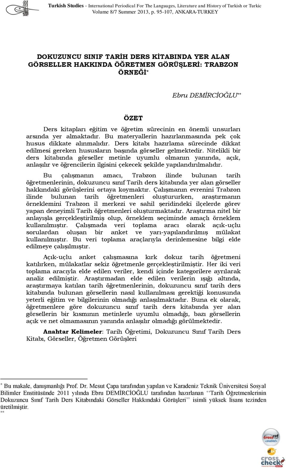 önemli unsurları arsında yer almaktadır. Bu materyallerin hazırlanmasında pek çok husus dikkate alınmalıdır.