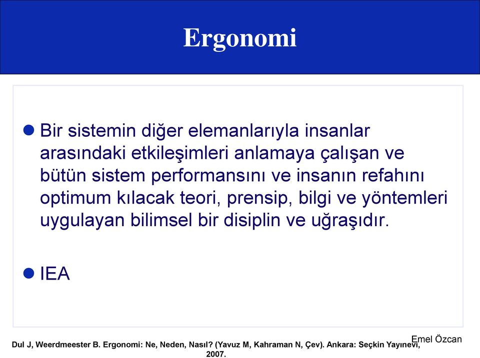 prensip, bilgi ve yöntemleri uygulayan bilimsel bir disiplin ve uğraşıdır.