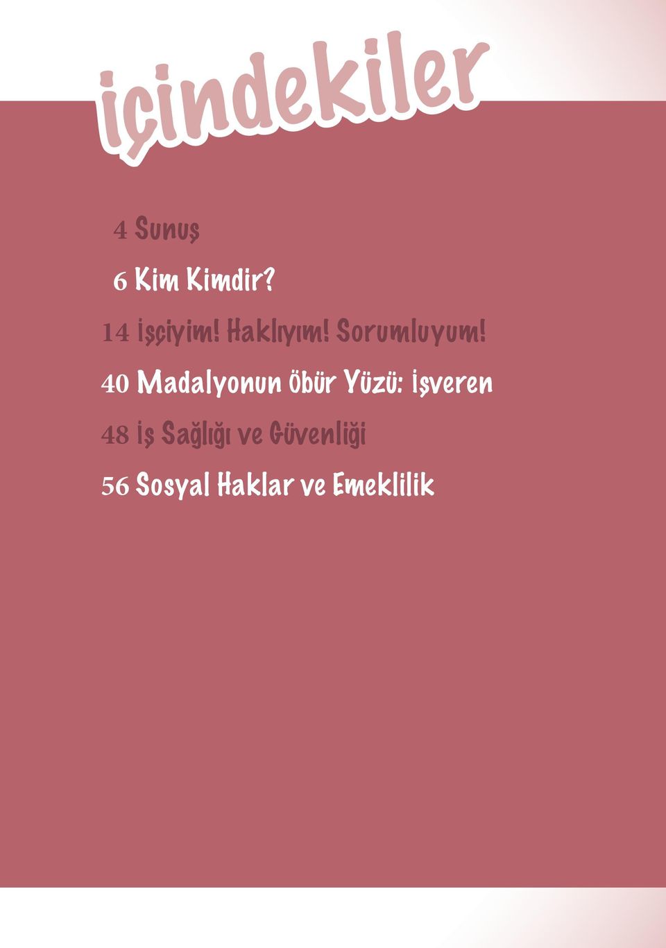 40 Madalyonun Öbür Yüzü: İşveren 48 İş