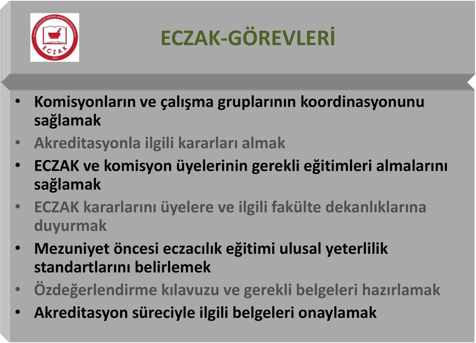 fakülte dekanlıklarına duyurmak Mezuniyet öncesi eczacılık eğitimi ulusal yeterlilik standartlarını