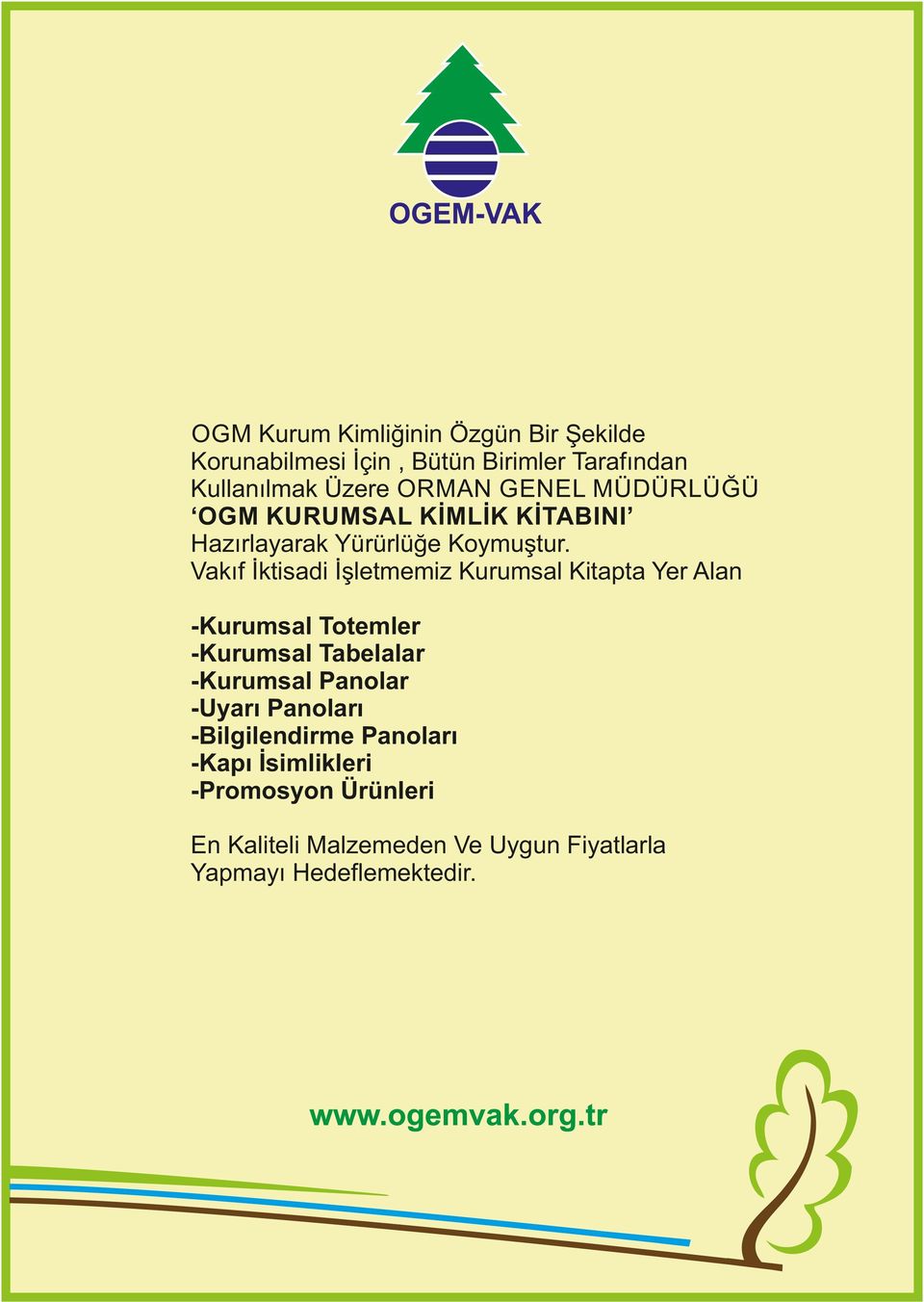 Vakıf İkt sad İşletmem z Kurumsal K tapta Yer Alan -Kurumsal Totemler -Kurumsal Tabelalar -Kurumsal Panolar